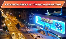 Batman’da Sinema ve Tiyatroya İlgi Artıyor