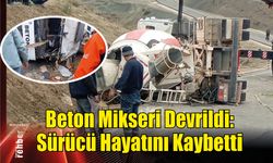 Beton Mikseri Devrildi: Sürücü Hayatını Kaybetti