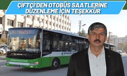 Çiftçi’den Otobüs Saatlerine Düzenleme İçin Teşekkür