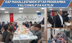 Gap Mahallesi’ndeki İftar Programına Vali Canalp da Katıldı