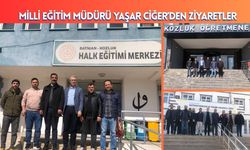 Milli Eğitim Müdürü Yaşar Ciğer’den Ziyaretler