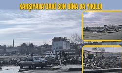 Karşıyaka'daki Son Bina da Yıkıldı