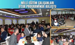 Milli Eğitim Çalışanları İftar Programında Buluştu