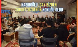 Nasıroğlu ‘Çay Bizden Sohbet Sizden’in Konuğu Oldu