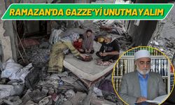 Ramazan'da Gazze’yi Unutmayalım