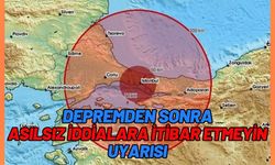 Depremden sonra asılsız iddialara itibar etmeyin uyarısı