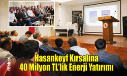 Hasankeyf Kırsalına 40 Milyon TL'lik Enerji Yatırımı