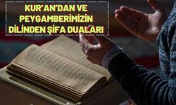 Kur’an’dan ve Peygamberimizin Dilinden Şifa Duaları