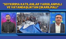 Soykırıma Katılanlar Yargılanmalı ve Vatandaşlıktan Çıkarılmalı