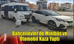 Bahçelievler'de Minibüs ve Otomobil Kaza Yaptı