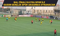 Bal Finali Kayra Spor İle Sason Gençlik Spor Arasında Oynanacak