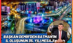 Başkan Demir'den Batman'ın İl Oluşunun 35. Yılı Mesajı
