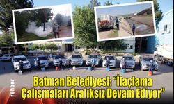 Batman Belediyesi: “İlaçlama Çalışmaları Aralıksız Devam Ediyor”