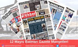 Batman Gazete Manşetleri 12 Mayıs 2025