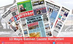 Batman Gazete Manşetleri 13 Mayıs 2025