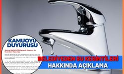 Belediyeden su kesintileri hakkında açıklama