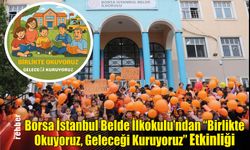 Borsa İstanbul Belde İlkokulu'ndan "Birlikte Okuyoruz, Geleceği Kuruyoruz" Etkinliği