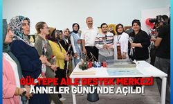 Gültepe Aile Destek Merkezi Anneler Günü’nde Açıldı