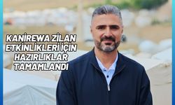 Kanirewa Zilan Etkinlikleri İçin Hazırlıklar Tamamlandı