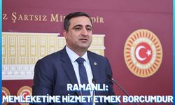 Ramanlı: Memleketime Hizmet Etmek Borcumdur