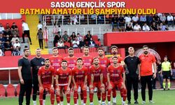 Sason Gençlik Spor, Batman Amatör Lig Şampiyonu Oldu