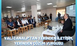 Vali Canalp’tan Yerinden İletişim, Yerinden Çözüm Vurgusu