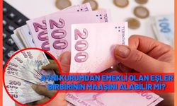 Aynı kurumdan emekli olan eşler birbirinin maaşını alabilir mi?