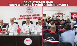Bakan Yumaklı'dan Batman Tarım ve Orman İl Müdürlüğü’ne Ziyaret