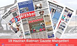 Batman Gazete Manşetleri 19 Haziran 2025