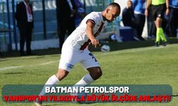 Batman Petrolspor, Vanspor’un yıldızıyla büyük ölçüde anlaştı!