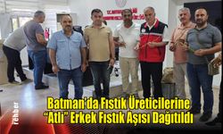 Batman'da Fıstık Üreticilerine "Atlı" Erkek Fıstık Aşısı Dağıtıldı