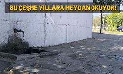 Bu Çeşme Yıllara Meydan Okuyor!