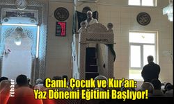 Cami, Çocuk ve Kur'an: Yaz Dönemi Eğitimi Başlıyor!