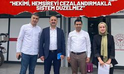 Hekimi, Hemşireyi Cezalandırmakla Sistem Düzelmez