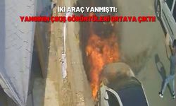 İki Araç Yanmıştı: Yangının Çıkış Görüntüleri Ortaya Çıktı!