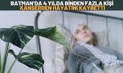 Batman’da 4 Yılda Binden Fazla Kişi Kanserden Hayatını Kaybetti