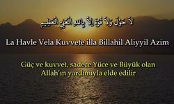 La havle vela kuvvete illa billahil aliyyil azim