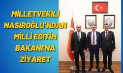 Milletvekili Nasıroğlu’ndan Milli Eğitim Bakanı’na Ziyaret