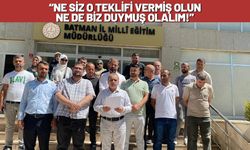Ne Siz O Teklifi Vermiş Olun, Ne de Biz Duymuş Olalım!