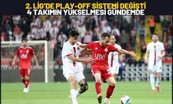 2. Lig’de Play-Off Sistemi Değişti Dört Takımın Yükselmesi Gündemde