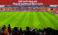 Geri Sayım Başladı Finalde Kadrolar Belli Oldu