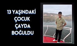 13 Yaşındaki Çocuk Çayda Boğuldu