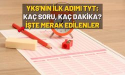 YKS'nin İlk Adımı TYT: Kaç Soru, Kaç Dakika? İşte Merak Edilenler!