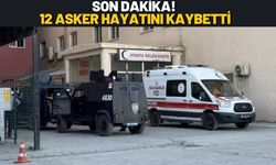 Son Dakika! 12 Asker Hayatını Kaybetti