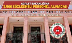 Adalet Bakanlığı'na 3.500 Sözleşmeli Personel Alınacak