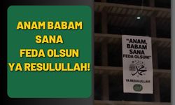 Anam babam sana feda olsun ya Resulullah!