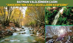 Batman Valiliğinden Çağrı: Angebire’nin Saklı Güzelliğini Keşfedin!