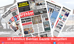 Batman Gazete Manşetleri 18 Temmuz 2025