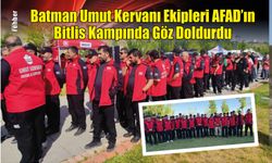 Batman Umut Kervanı Ekipleri AFAD'ın Bitlis Kampında Göz Doldurdu