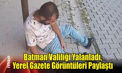 Batman Valiliği Yalanladı, Yerel Gazete Görüntüleri Paylaştı